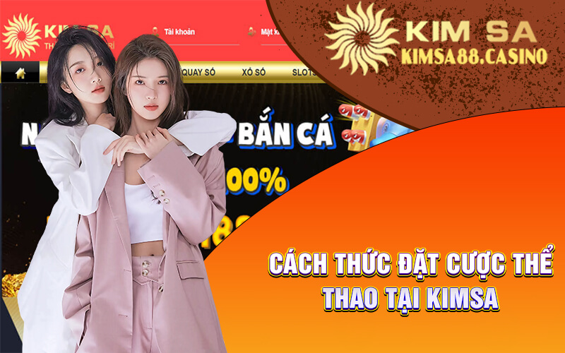 Cách Thức Đặt Cược Thể Thao Tại Kimsa