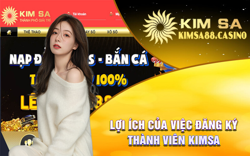 Lợi ích của việc đăng ký thành viên Kimsa