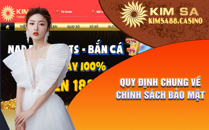 Quy Định Chung Về Chính Sách Bảo Mật