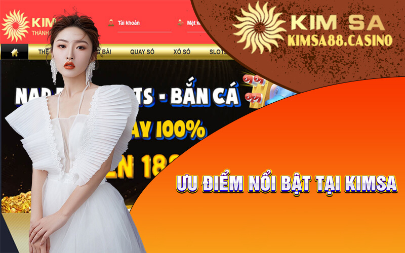 Ưu Điểm Nổi Bật Tại KIMSA