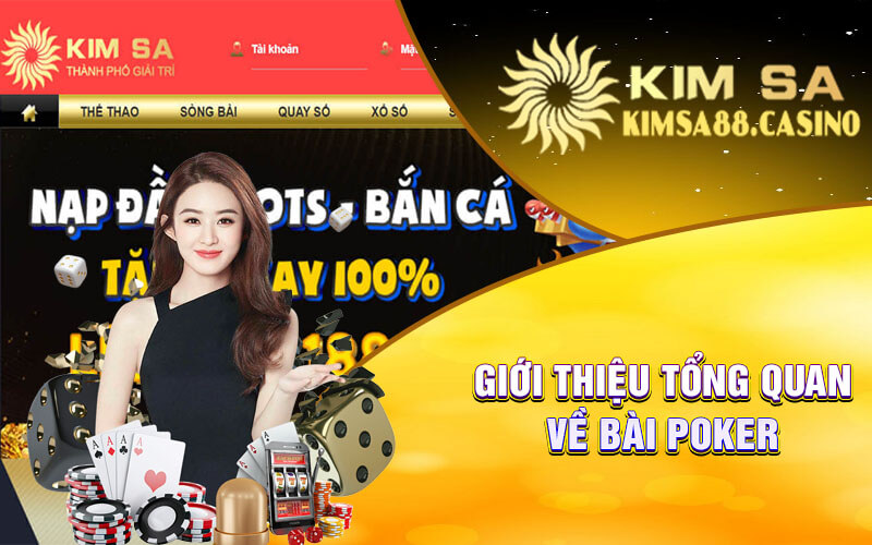 Giới Thiệu Tổng Quan Về Bài Poker