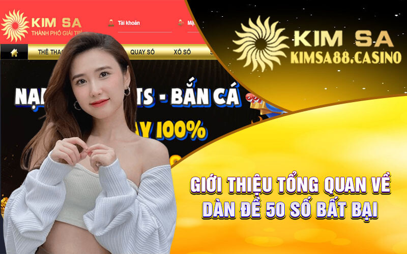 Giới Thiệu Tổng Quan Về Dàn Đề 50 Số Bất Bại