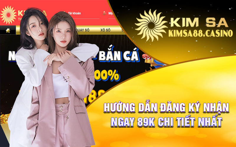 Hướng Dẫn Đăng Ký Nhận Ngay 89k Chi Tiết Nhất