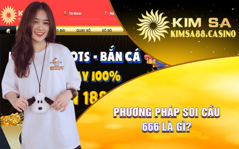 Phương Pháp Soi Cầu 666 Là Gì?