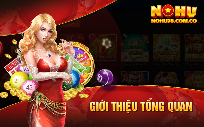 Giới thiệu tổng quan nohu78